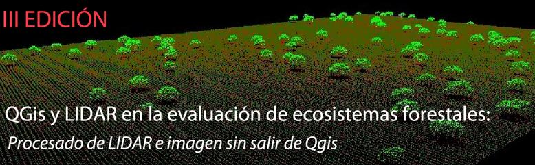 III Edición Curso: QGis y LiDAR en la evaluación de ecosistemas forestales